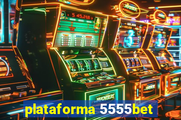 plataforma 5555bet